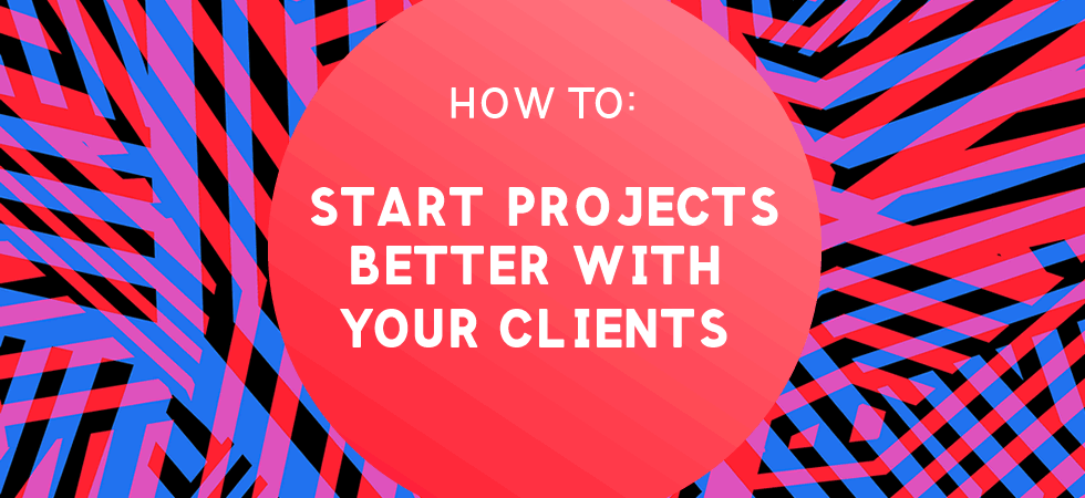 How to start projects better with your clients