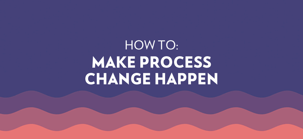 How to: Make process change happen using project retrospectives