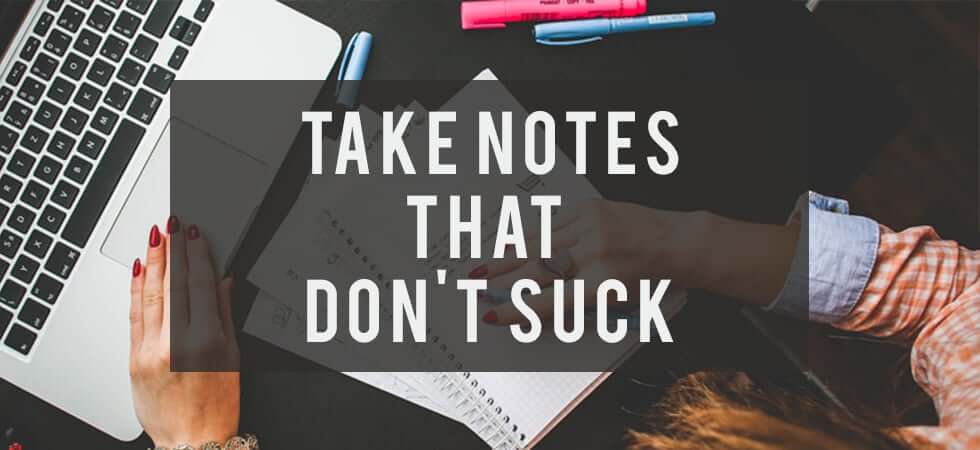 The best note taking strategies for more efficient note taking during meetings.