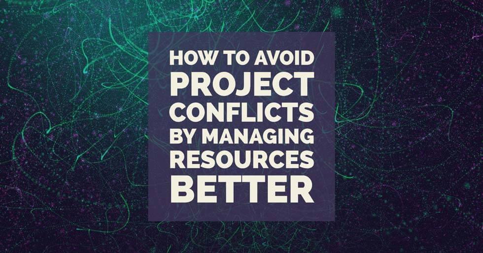 How to avoid project conflicts by managing your resources better