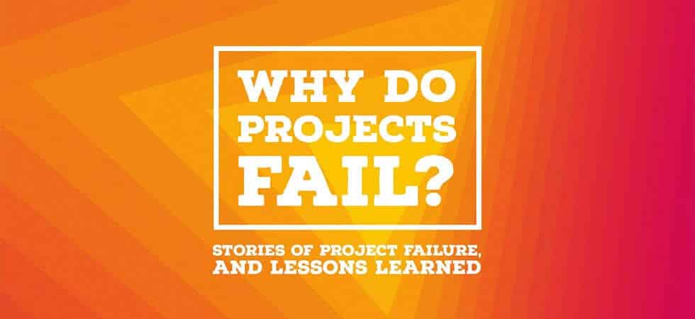 Why do projects fail?