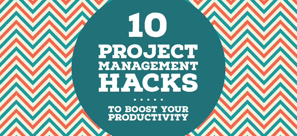 10 project management hacks to boost your productivity